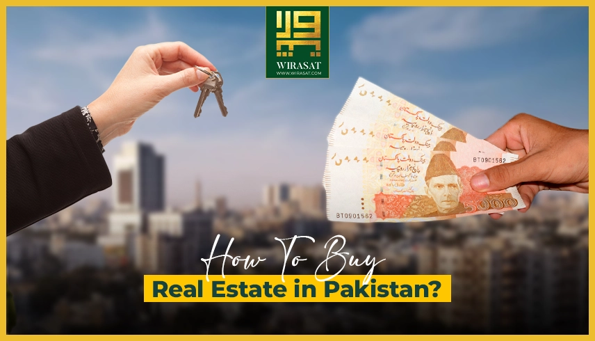 How To Buy Real Estate in Pakistan