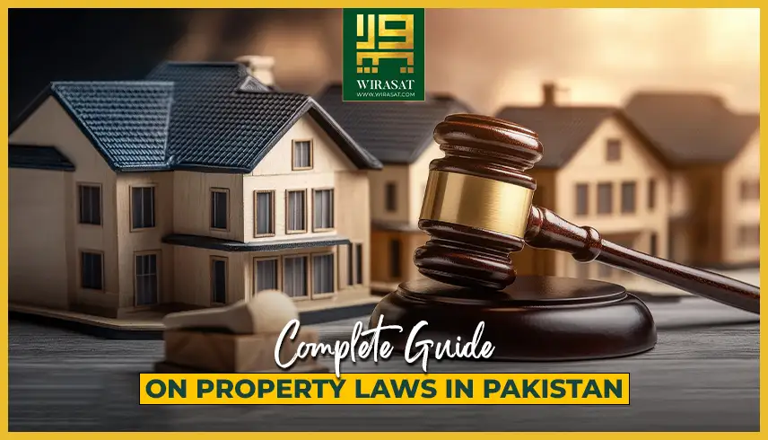 Complete Guide On Property Laws In Pakistan