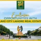 Exclusive Opportunities with Lake City Lahore Real Estate