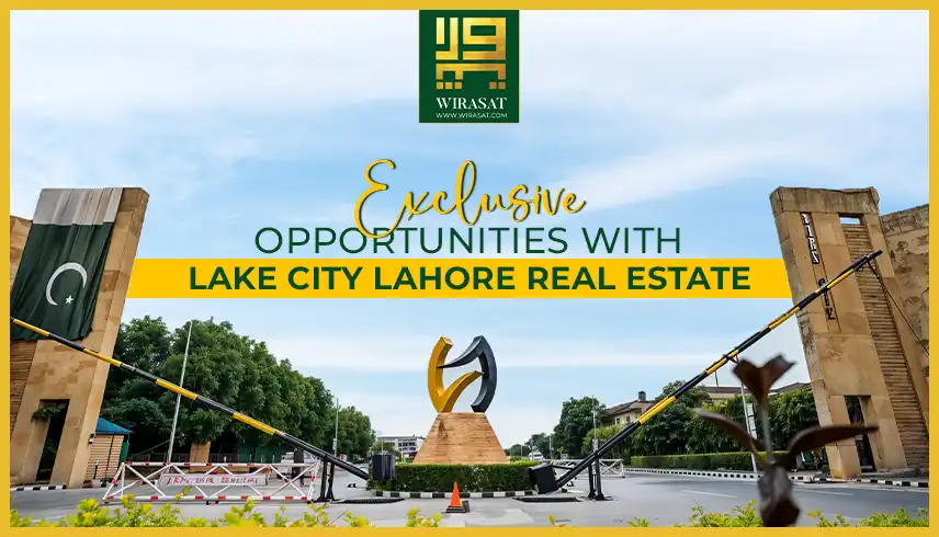 Exclusive Opportunities with Lake City Lahore Real Estate