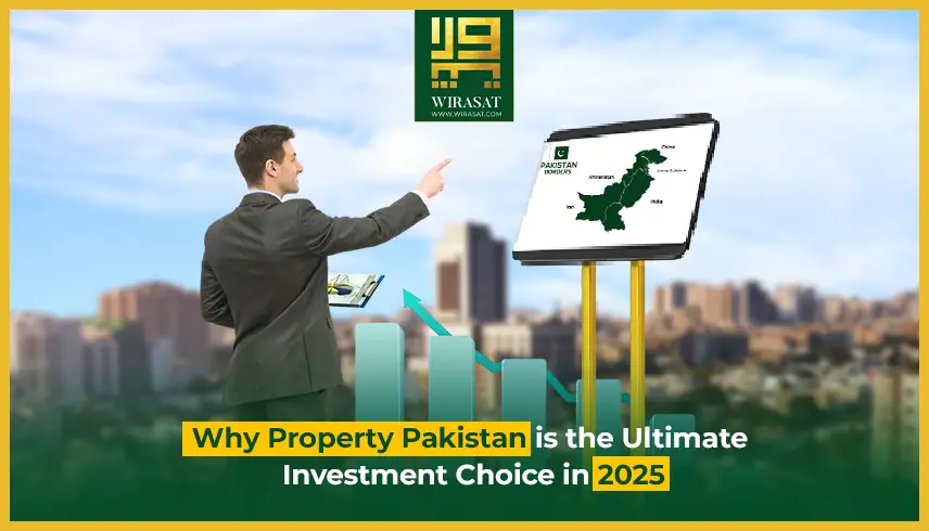 Why Property Pakistan is the Ultimate Investment Choice in 2025