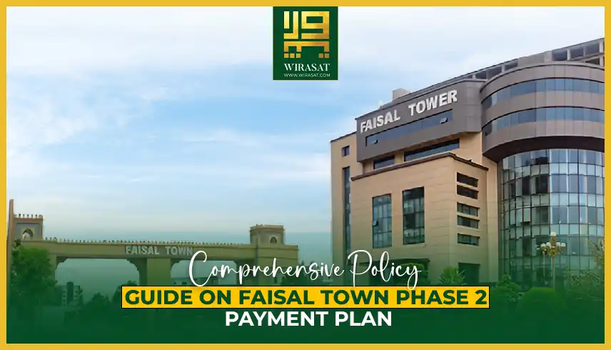 Comprehensive Policy Guide on Faisal Town Phase 2 Payment Plan 02