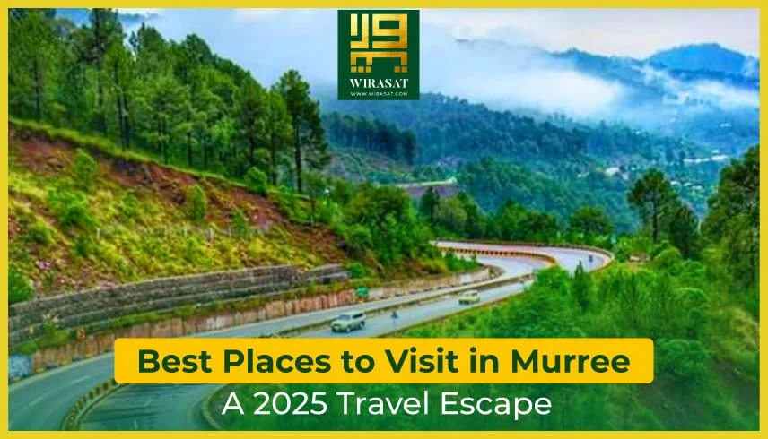 Best Places To Visit In Murree A 2025 Travel Escape