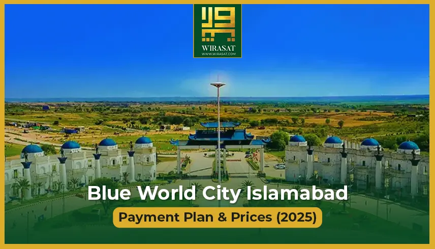 Blue World City Islamabad Payment Plan & Prices (2025)