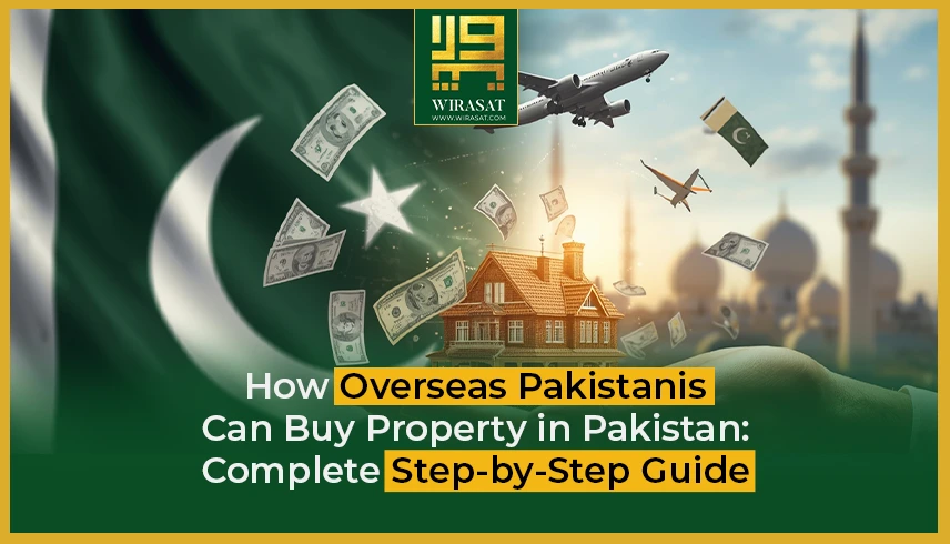 How Overseas Pakistanis Can Buy Property in Pakistan Complete Step-by-Step Guide