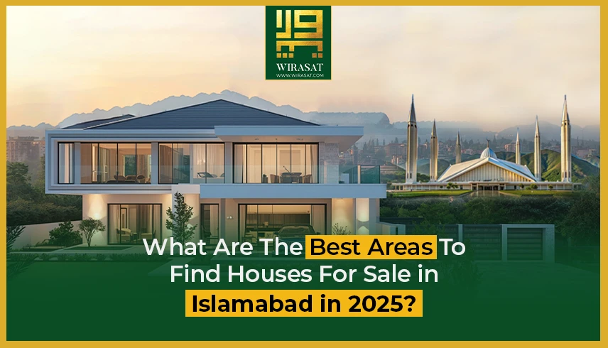 What Are the Best Areas to Find Houses for Sale in Islamabad in 2025