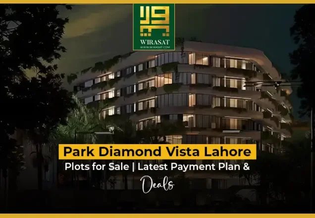 Park Diamond Vista Lahore Plots for Sale | Latest Payment Plan & Deals