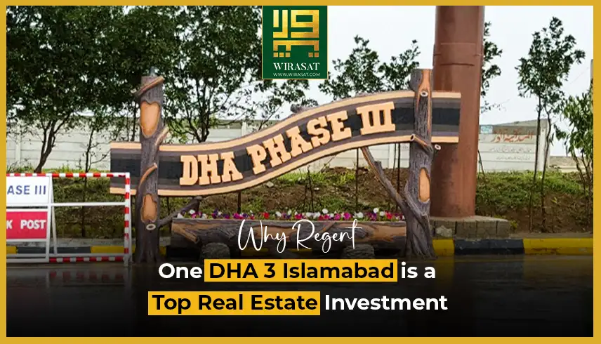 Why Regent One DHA 3 Islamabad Is a Top Real Estate Investment