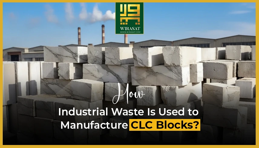 How Industrial Waste Is Used to Manufacture CLC Blocks