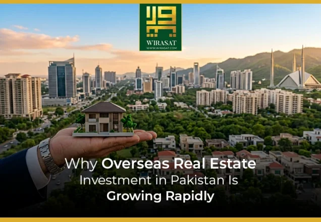 Why Overseas Real Estate Investment in Pakistan Is Growing Rapidly