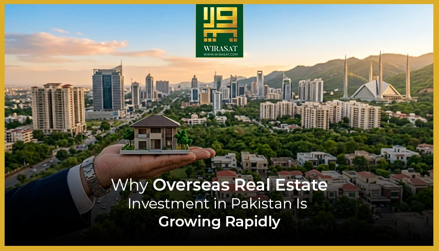 Why Overseas Real Estate Investment in Pakistan Is Growing Rapidly