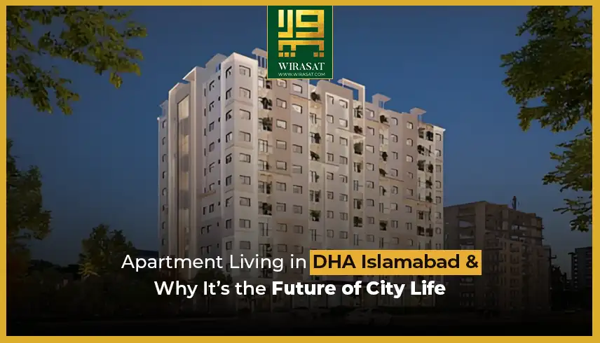 Apartment Living in DHA Islamabad and Why It’s the Future of City Life