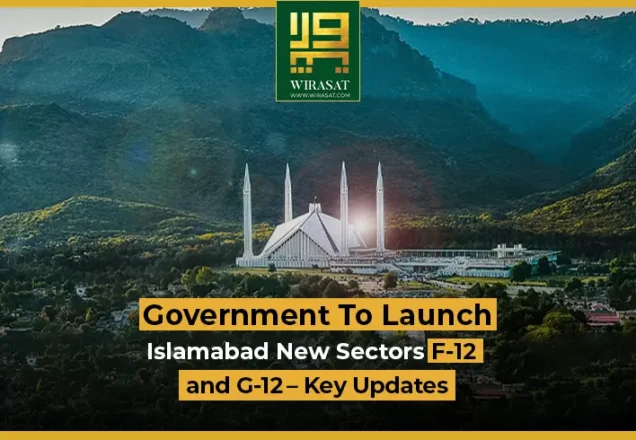 Government to Launch Islamabad New Sectors F-12 and G-12 – Key Updates