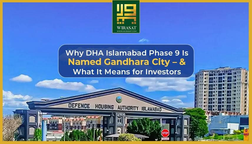 Why DHA Islamabad Phase 9 Is Named Gandhara City – And What It Means for Investors