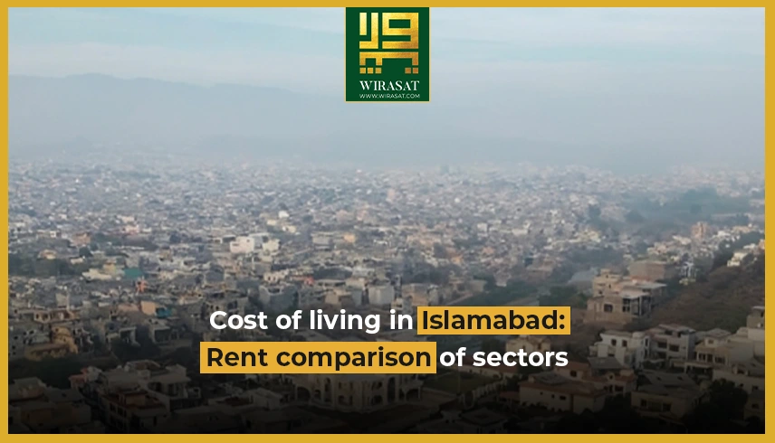 Cost of living in Islamabad Rent comparison of sectors