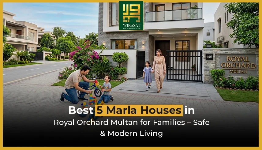 Best 5 Marla Houses in Royal Orchard Multan for Families – Safe & Modern Living