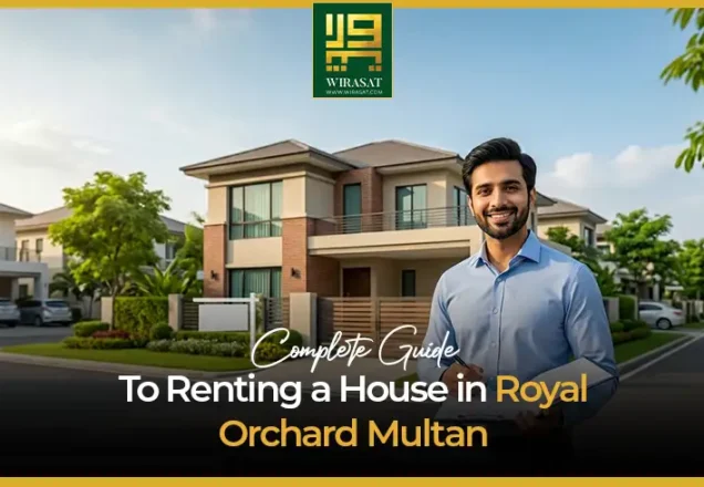 Complete Guide to Renting a House in Royal Orchard Multan (Step-by-Step)