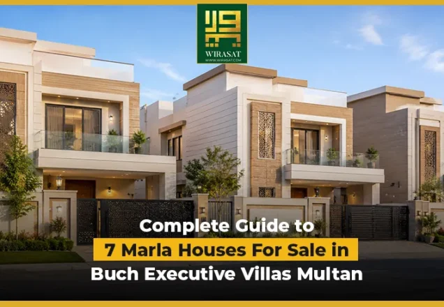 Complete Guide to 7 Marla Houses For Sale in Buch Executive Villas Multan