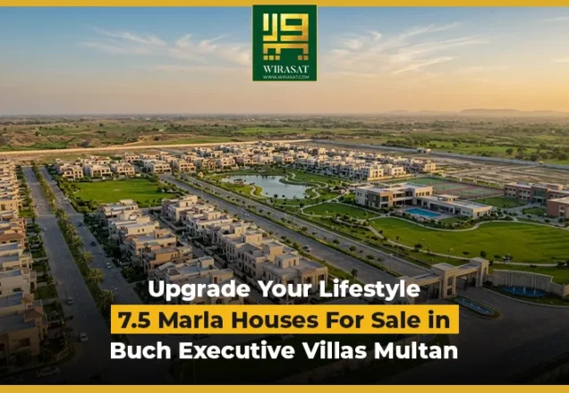 Upgrade Your Lifestyle – 7.5 Marla Houses For Sale in Buch Executive Villas Multan Explained