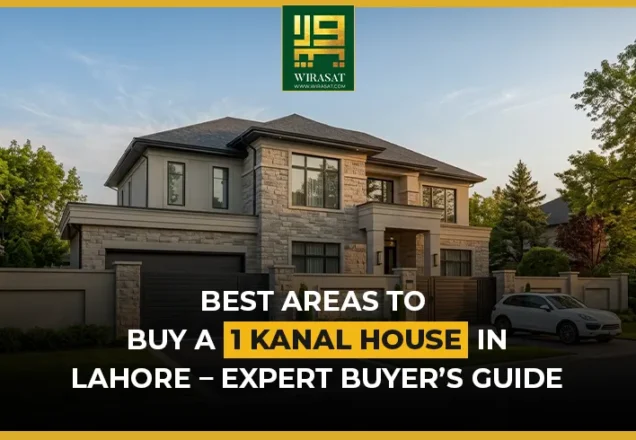 Best Areas to Buy a 1 Kanal House in Lahore – Expert Buyer’s Guide