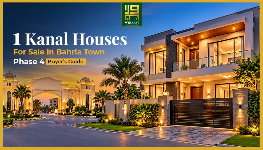 1 Kanal Houses for Sale in Bahria Town Phase 4 – Buyer’s Guide